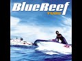 Blue Reef - [1999] TUBE