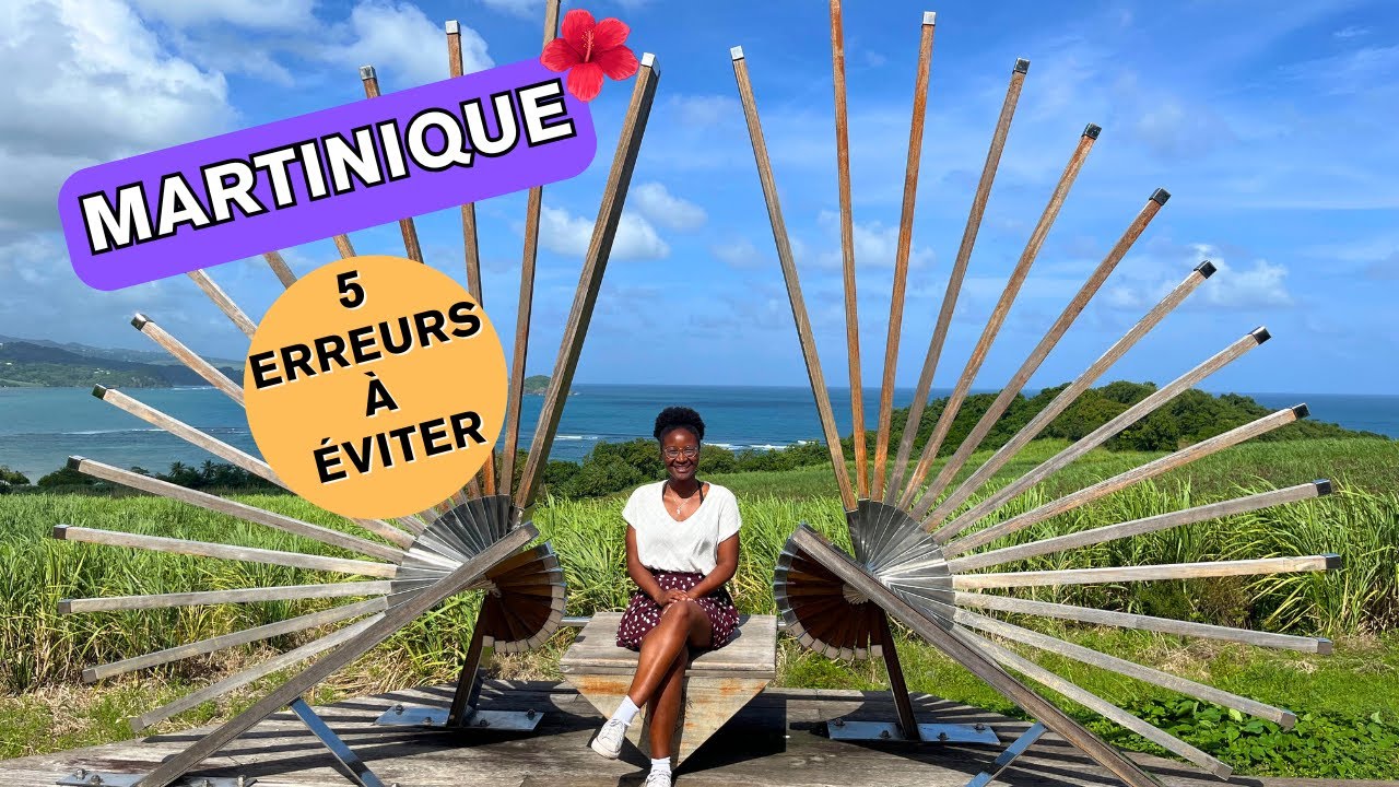 Martinique - 5 Erreurs À Éviter