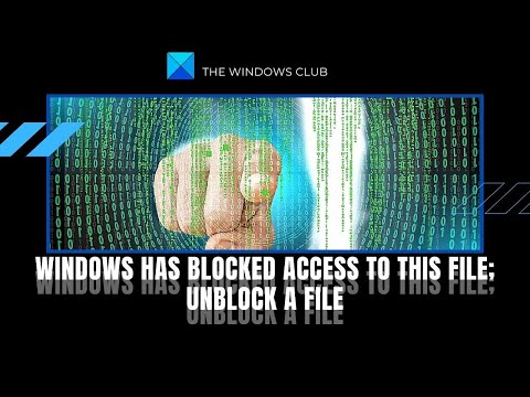 Windows has blocked access to this file; Unblock a File