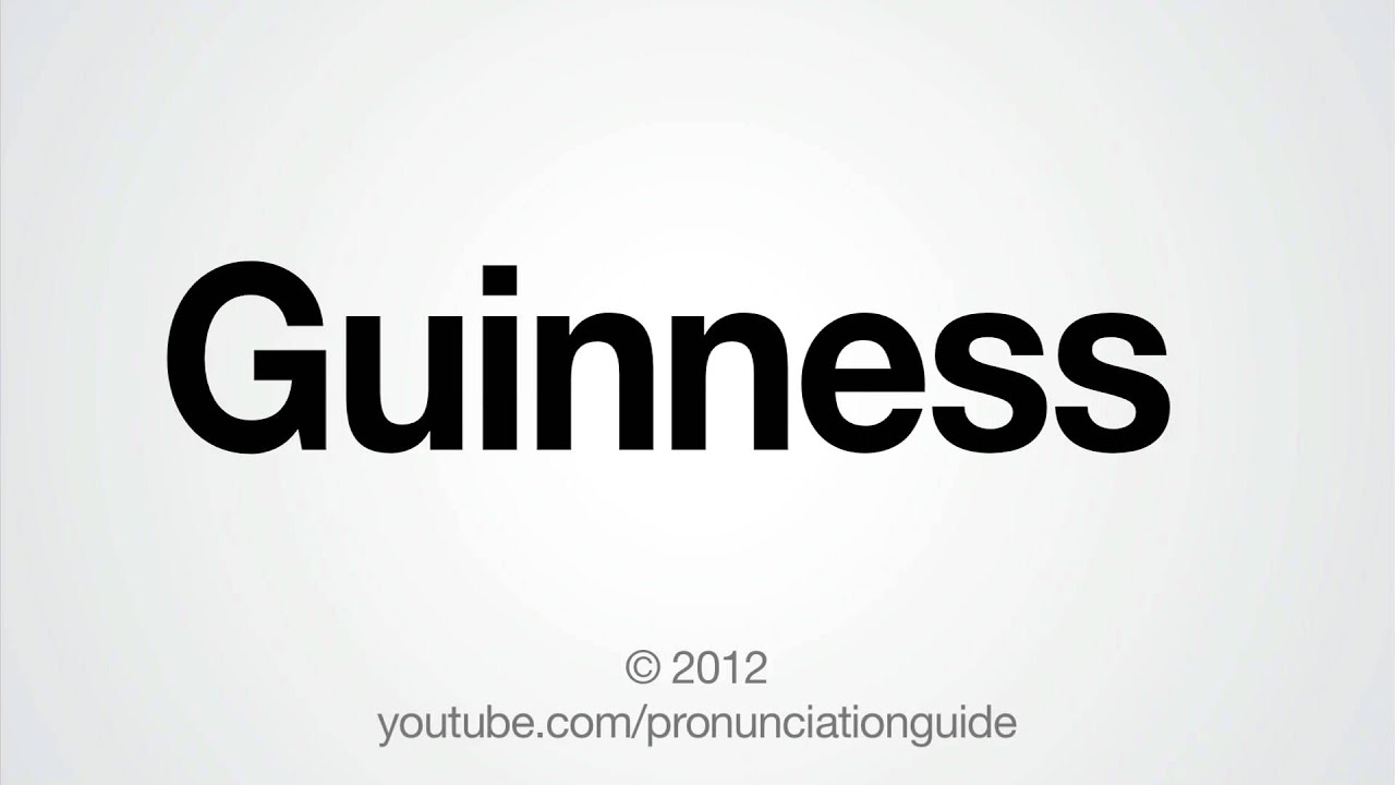 How To Pronounce Guinness YouTube How To Pronounce Guinness YouTube
