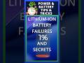 Lithium ion battery failures and secrets - Power and Battery Tips and Tricks