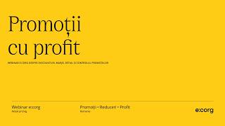 🎙️ Webinar e:corg: cum transformi promoțiile în profit