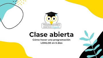 Cómo HACER una Programación Didáctica LOMLOE (Clase abierta)
