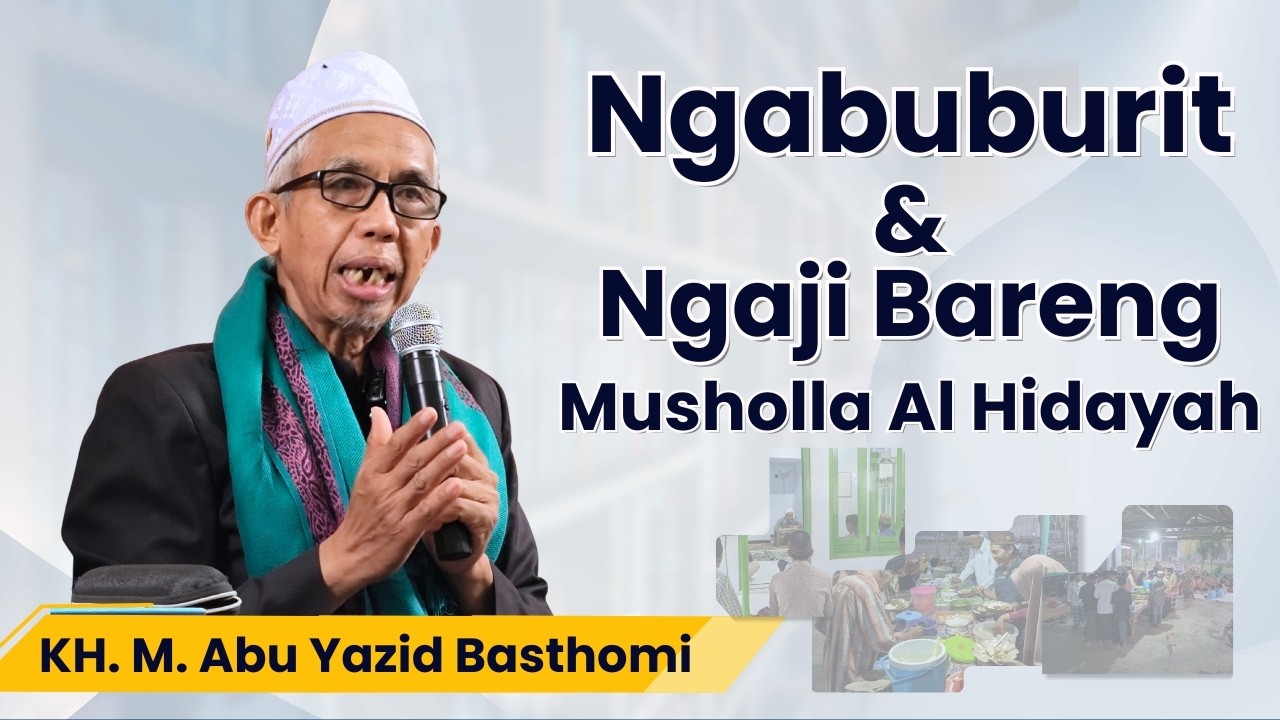 Ngabuburit & Ngaji Bareng Musholla Al Hidayah | KH. M. Abu Yazid Basthomi