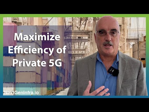 #Private5G: Maximize the Efficiency of Private 5G