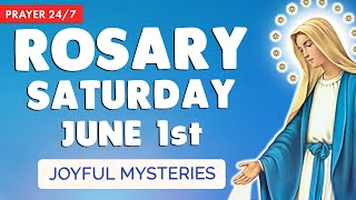 ROSARY SATURDAY  Holy Rosary TODAY Joyful Mysteries June 1, 2024