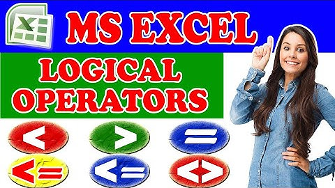 Logical operators in MS Excel || Less than, Greater than, equal to, not equal to