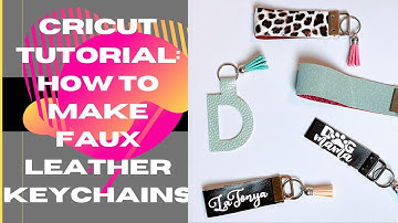 CRICUT TUTORIAL: HOW TO MAKE FAUX LEATHER KEYCHAINS!