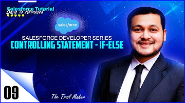 Controlling Statement - IF-ELSE | Salesforce Developer Beginner Series | Clip 09