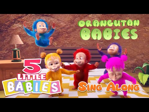 5 Little Babies - Orangutan Babies | #SingAlong #NurseryRhymes #5LittleBabies
