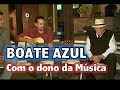 BOATE AZUL com o dono da música