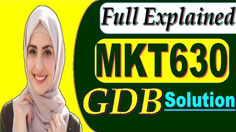 Mkt630 gdb solution|| Mkt630 gdb spring 2020|| Mkt630 gdb solved|| Student life