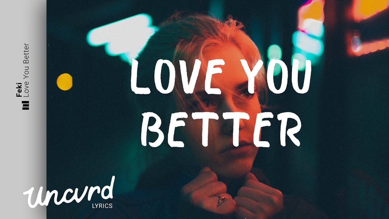 Feki Love You Better Lyrics Lyric Video Feat Glades Youtube