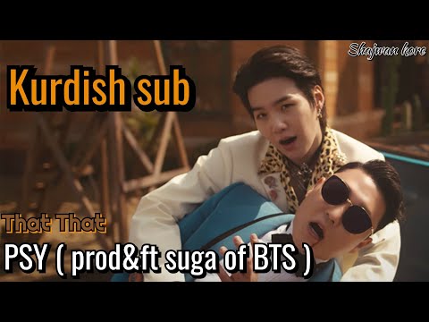 Kurdish Sub PSY That That Prod Ft Suga Of BTS HD 