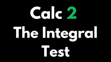 The Integral Test - Calculus 2 (EASY)