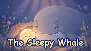 Sleep Story for Kids 🐋 The Sleepy Whale's Deep Blue Hum