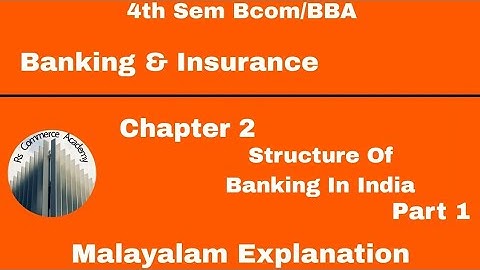 | 4th sem Bcom/BBA | Banking & Insurance | Chapter 2 | Structure Of Banking In India | Part 1 |