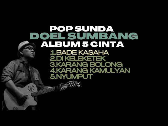 POP SUNDA DOEL SUMBANG ALBUM 5 CINTA FULL (Official Audio) class=