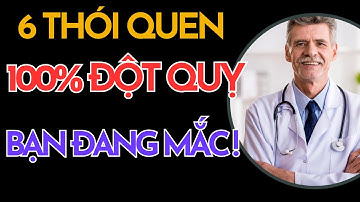 6 Thói Quen Xấu Gây Đột Quỵ Mà Bạn Cần Bỏ Ngay!
