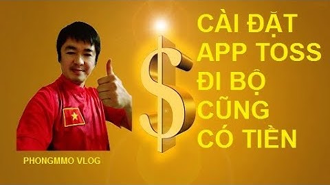 Cài đặt App Toss đi bộ cũng có tiền |Cách cài đặt App toss đi bộ nhận tiền