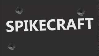 Official Spike-craft Intro