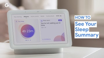 How to See Your Sleep Summary on the Second-Gen Nest Hub and the Google Fit App