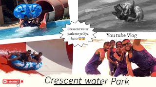 Indore ka crescent water park || you tube vlog #lndore #crescentwaterpark #youtubevlog #indorewale