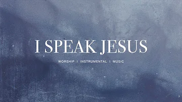 Charity Gayle - I Speak Jesus (feat. Steven Musso) | Instrumental Worship | Prayer Music