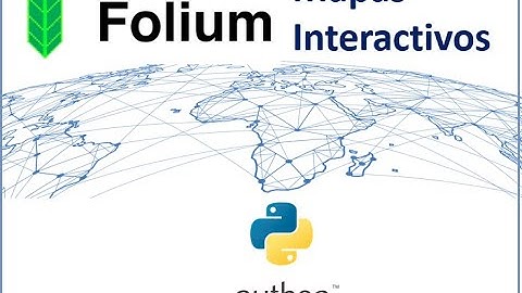 Introducción Mapas Interactivos | Mapas interactivos Python | Mapas Interactivos Folium | Folium