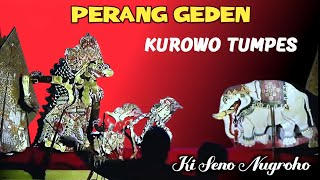 PERANG GEDEN ‼️ KUROWO TUMPES [wayang kulit Ki Seno Nugroho