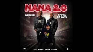 Nana 2.0 Dj Karri feat spova da gang & Smalldrum & Rex official Audio