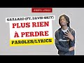 Gaillard (ft. David Okit) - Plus rien à perdre (Paroles)