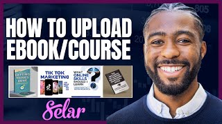 How to Upload your Course on  | Make Money Online | How To Upload Digital Products On Selar