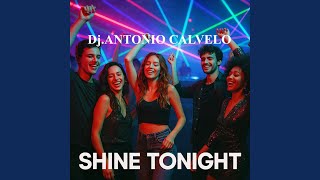 SHINE TONIGHT - Dj.Antonio Calvelo