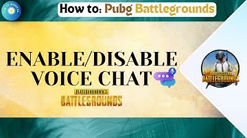 How To Enable Or Disable Voice Chat In PUBG Battlegrounds On PC Or Laptop — Full PC Guide