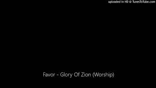 Favor - Glory Of Zion (Worship)