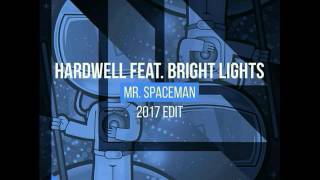 Hardwell feat. Bright Lights - Mr. Spaceman (2017 Edit)