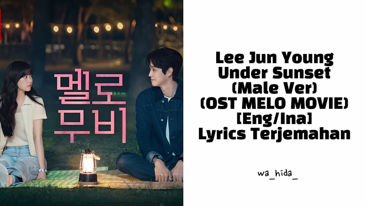 Lee Jun Young - Under Sunset (Male Ver) (OST MELO MOVIE) [Eng/Ina] I
