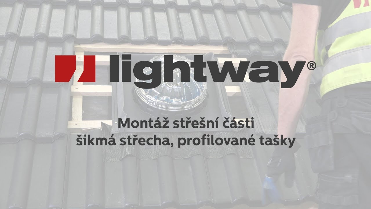 LIGHTWAY návody - Montáž střešní části světlovodu - šikmá střecha, profilované tašky