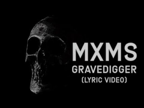 MXMS - Gravedigger (Lyric Video)