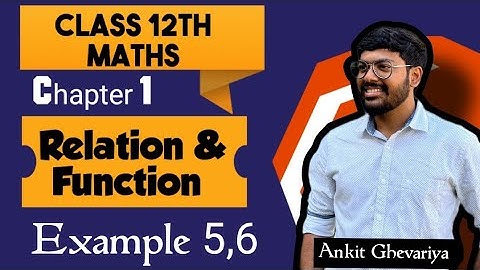 STD 12 Maths Ch 1 Relation & Function Example 5,6 || NCERT BOOK || English medium