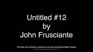 John Frusciante - Untitled 12 (Lyrics)
