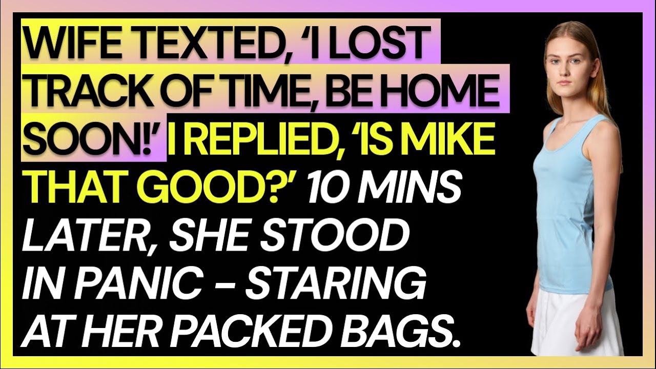 Wife Texted, ‘I Lost Track Of Time, Be Home Soon!’ I Replied, ‘Is Mike That Good?’ 10 Mins Later..