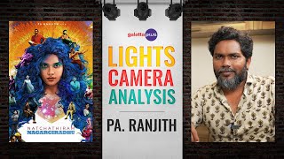 Pa. Ranjith Interview With Baradwaj Rangan | Lights Camera Analysis | Natchathiram Nagargiradhu | CC