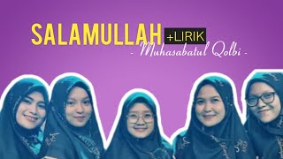 SALAMULLAH  Lirik || Muhasabatul Qolbi