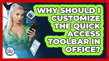 Why Should I Customize The Quick Access Toolbar In Office? - Docs and Sheets Pro