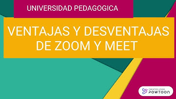 Ventajas y Desventajas de Zoom y Meet