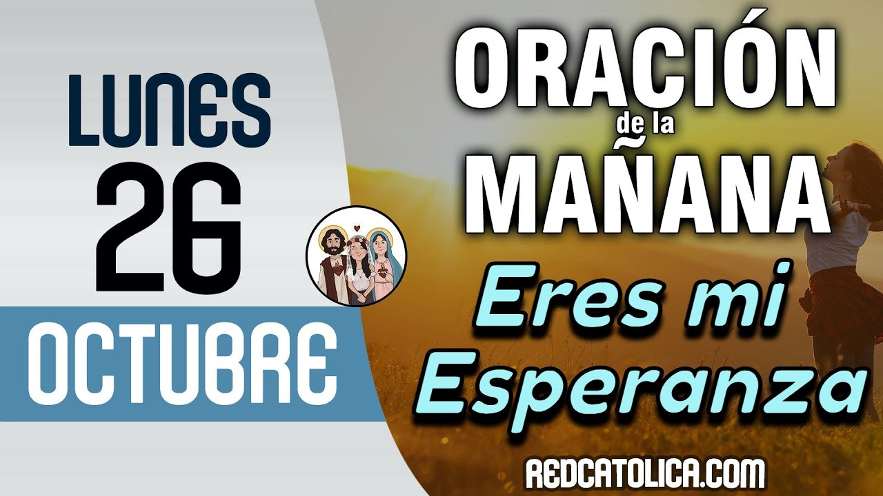 Oracion de la Mañana De Hoy Lunes 26 de Octubre - Salmo 01 Tiempo De ...