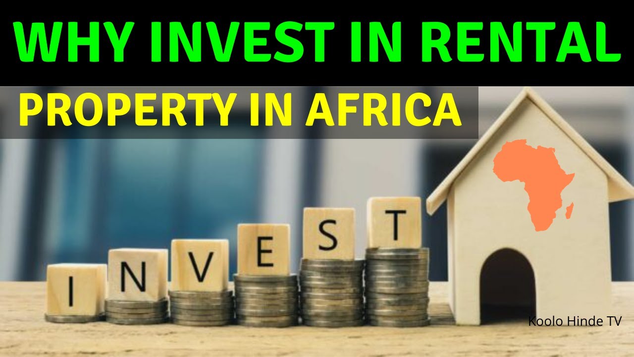 Why invest in rental property in africa (act now) YouTube
