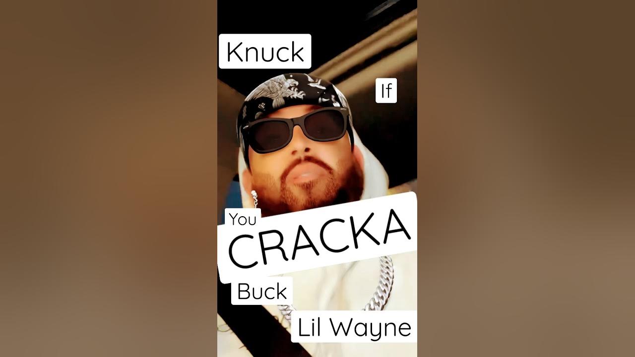 Lil Wayne Knuck If You Buck Lyrics Knuck If You Buck - feat. Lil Wayne🔥 Who’s your 🐐? #LilWayne #Weezy #